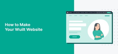 How to Make Your Wuilt Website [with Steps]